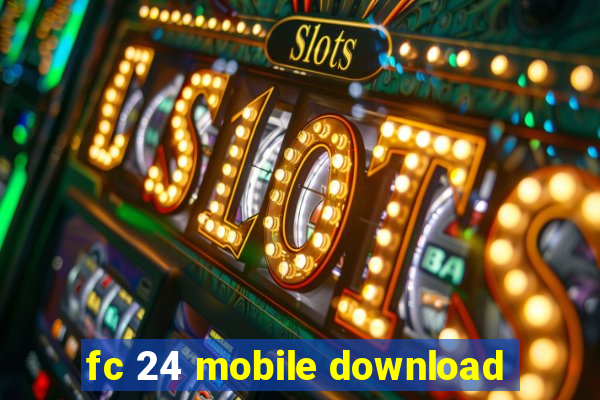 fc 24 mobile download